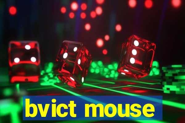 bvict mouse